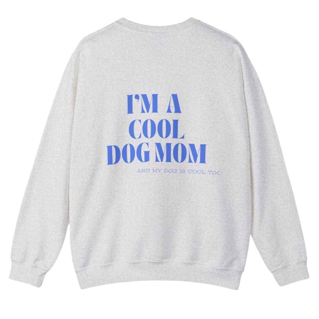 COOL DOG MOM SWEATSHIRT