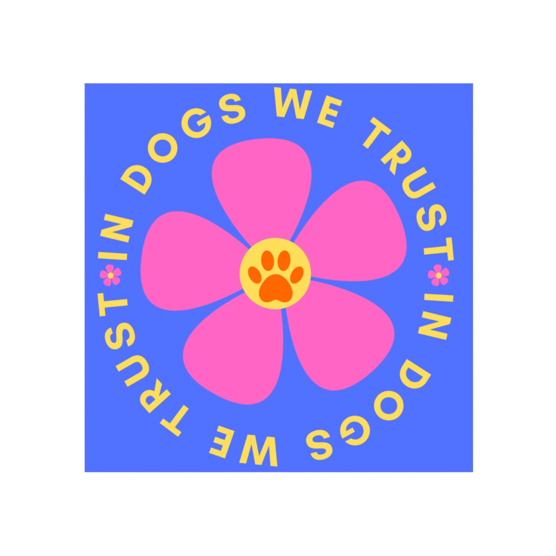 IN DOGS WE TRUST STICKER