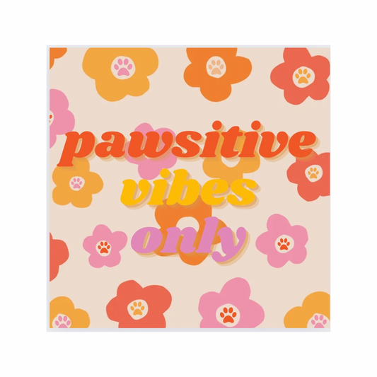 PAWSITIVE VIBES ONLY STICKER