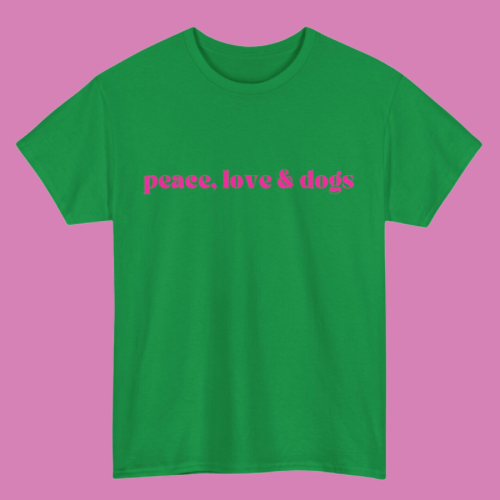 PEACE LOVE & DOGS T-SHIRT- GREEN + PINK